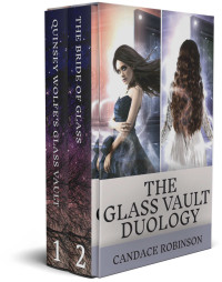 Candace Robinson [Robinson, Candace] — The Glass Vault Duology: The Complete Dark Fantasy Series