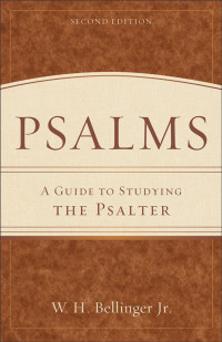 Bellinger, W. H.; — Psalms: A Guide to Studying the Psalter