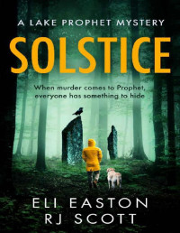 Eli Easton & RJ Scott — Solstice: A Lake Prophet Mystery (The Lake Prophet Mysteries Book 1)