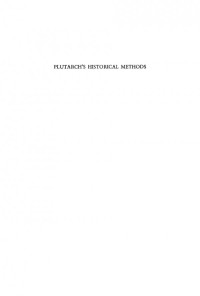 Philip A. Stadter — Plutarch's Historical Methods : An Analysis of the Mulierum Virtues
