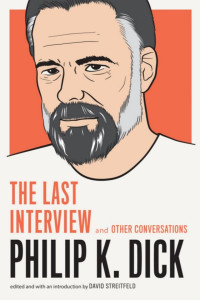 Philip K. Dick — The Last Interview