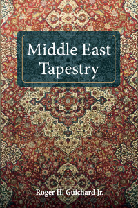 Roger H. Guichard Jr.; — Middle East Tapestry