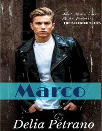 Delia Petrano [Petrano, Delia] — Marco (The Scorpion MC Series Book 2)