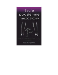 Wojciechowicz Michał — Życie podziemne mężczyzny