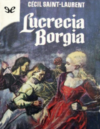 Cécil Saint-Laurent — LUCRECIA BORGIA