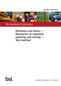 British Standards Institute Staff — Windows and Doors. Resistance to Repeated Opening and Closing. Testmethod