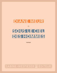 Diane Meur — Sous le ciel des hommes