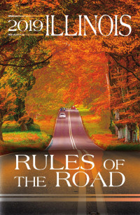 Illinois Secretary of State — 2019 Illinois Rules of the Road (Drivers Manual)