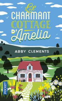 Abby Clements — Le Charmant cottage d’Amelia