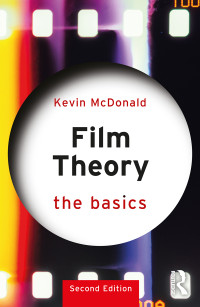 Kevin McDonald; — Film Theory: The Basics