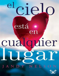 Jandy Nelson — El Cielo Está en Cualquier Lugar