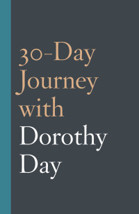 Coleman Fannin; — 30-Day Journey with Dorothy Day