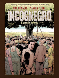 Mat Johnson — Incognegro: A Graphic Mystery (New Edition)