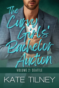 Tilney, Kate — The Curvy Girls' Bachelor Auction: Volume 2 (Kate Tilney's Complete Series)