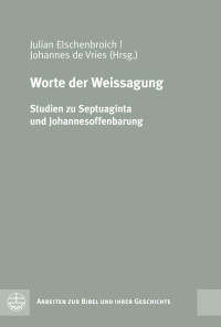 Julian Elschenbroich, Johannes de Vries — Worte der Weissagung