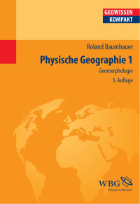 Baumhauer, Roland — Physische Geographie 1: Geomorphologie