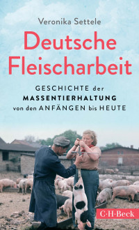 Veronika Settele; — Deutsche Fleischarbeit