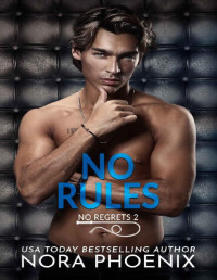 Nora Phoenix — No Rules (No Regrets Book 2)