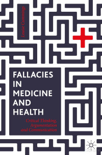 Cummings — Fallacies in Medicine and Health. Critical Thinking, Argumentation and Communication (2020)