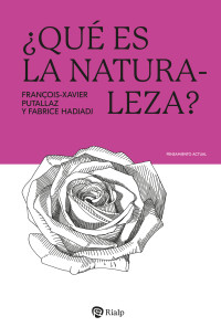 Fabrice Hadjadj;Franois-Xavier Putallaz; & Fabrice Hadjadj — Qu es la Naturaleza?