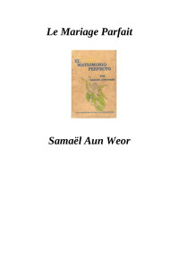 Samael Aun Weor — Le Mariage Parfait