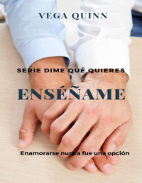Vega Quinn — Enséñame (Spanish Edition)