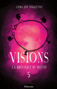 Linda Joy Singleton — Visions T5 - La breloque du destin