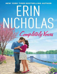Erin Nicholas. — Completely Yours.