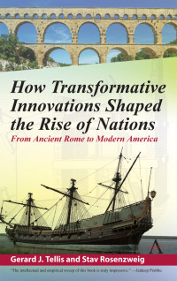 Gerard Tellis, Stav Rosenzweig — How Transformative Innovations Shaped the Rise of Nations