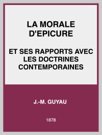 Jean-Marie Guyau — La Morale d'Epicure
