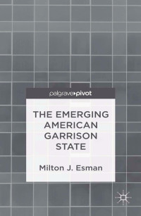 Milton J. Esman — The Emerging American Garrison State