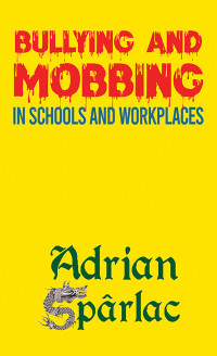 Adrian Sparlac — Bullying and Mobbing in Schools and Workplaces