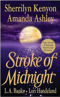Sherrilyn Kenyon (Contributor) , Amanda Ashley , L.A. Banks, Lori Handeland — Stroke of Midnight (Night Creature, #01.5; Red Moon Rising)