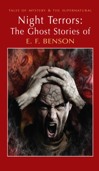 E. F. Benson — Night Terrors: The Ghost Stories of E.F. Benson
