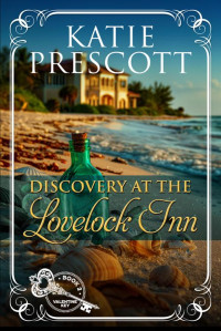 Katie Prescott — Discovery at the Lovelock Inn (Valentine Key Book 2)