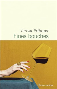 Teresa Präauer — Fines bouches