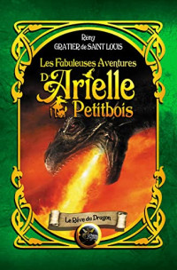 Rémy Gratier de Saint Louis — Les Fabuleuses Aventures d'Arielle Petitbois, Tome 1 : La Fille de Samain