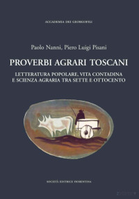 Paolo Nanni, Piero Luigi Pisani — PROVERBI AGRARI TOSCANI