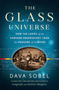 Dava Sobel — The Glass Universe