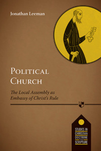 Jonathan Leeman; — Political Church