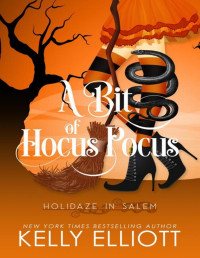 Kelly Elliott — A Bit of Hocus Pocus (Holidaze in Salem Book 1)