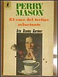 Erle Stanley Gardner — El caso del testigo reluctante [4680]