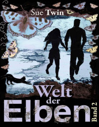 Twin, Sue — Welt der Elben (Band 2: Weltenriss, Götterwille, Herzblut) (German Edition)