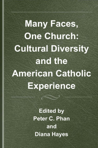 PETER C. PHAN & DIANA HAYES — MANY FACES, ONE CHURCH