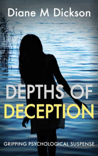 Diane M. Dickson  — Depths Of Deception
