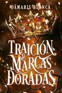 Dámaris Blanca — Traición y Marcas Doradas