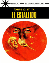 Louis G. Milk — El estallido