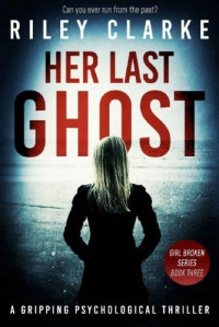 Riley Clarke — Her Last Ghost