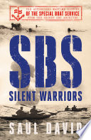 Saul David — SBS – Silent Warriors: The Authorised Wartime History