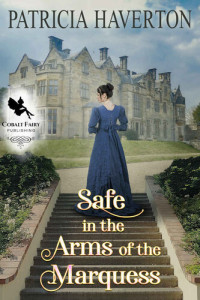 Patricia Haverton — Safe in the Arms of the Marquess: A Historical Regency Romance Novel